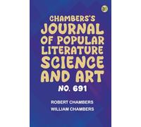 Chambers's Journal of Popular Literature Science and Art No. 691