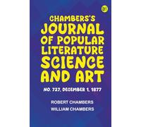 Chambers's Journal of Popular Literature Science and Art No. 727 December 1 1877