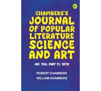 Chambers's Journal of Popular Literature Science and Art No. 750 May 11 1878