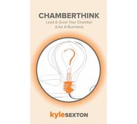 ChamberThink: Lead & Grow Your Chamber (Like A Business)
