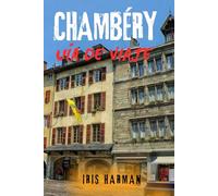 CHAMBÉRY UÍA DE VIAJE: Explora la joya oculta de los Alpes franceses en el corazón de Saboya