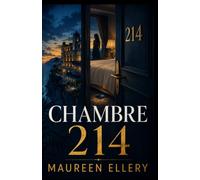 Chambre 214: Elle a trouvé un téléphone sous son lit. Il contenait quinze ans de secrets. (Les thrillers de l'été de Maureen)