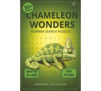 Chameleon Wonders Number Search: Fun & Relaxing Large-Print Puzzle Book for All Ages: 50+ Easy-to-Read Number Search Puzzles Featuring Colorful ... (Animal Wonders Number Search Puzzle Series)