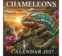 Chameleons Calendar 2027: 12 Months of Extraordinary Chameleons, Exotic Wildlife & Premium Photography