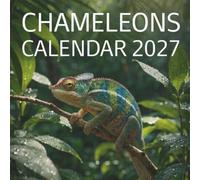 Chameleons Calendar 2027: A Year of Vibrant Colors, Exotic Reptiles, and Tropical Wonders