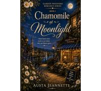 Chamomile at Moonlight: Book 4 of the Garden Whispers Romance Series