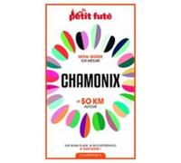 Chamonix Et 50 Km Autour 2021 Carnet Petit Futé (ebook)