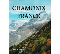 CHAMONIX FRANCE: A Luxury Coffee Table Book of Iconic Landmarks