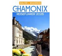 Chamonix Reiseführer 2026: Erkunden Sie den Mont Blanc, malerische Wanderungen, Skiurlaube und Alpendörfer in den französischen Alpen.
