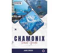 Chamonix Travel Guide 2026