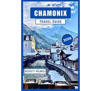 Chamonix Travel Guide 2026: Routes, Seasons, and Local Perspective from the French Alps, France