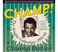 Champ Butler - Champ! The Singles Collection 1951-62
