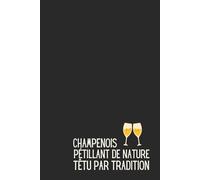 Champenois : Pétillant de nature, têtu par tradition - Carnet de Notes Humour Région Champagne : Idée Cadeau Originale Homme Femme - Journal Ligné 120 Pages - Fierté Marne 51 10