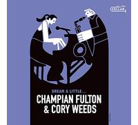 Champian Fulton - Dream A Little...