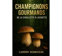 CHAMPIGNONS GOURMANDS: DE LA CUEILLETTE À L’ASSIETTE (ROMANS DE NOËL - NOUVELLE ÉDITION 2026/2027)