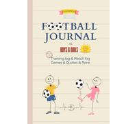 Champion Football Journal: For boys and girls - future football stars - Training logs, match logs, games, quotes and more fun.