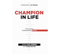 Champion in Life: Life Lessons For Becoming a Winner