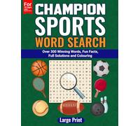 CHAMPION SPORTS WORD SEARCH: Over 300 Winning Words, Fun Facts, Full Solutions and Colouring