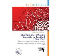 Championnat d'Arabie Saoudite de Football 2006-2007: Championnat d'Arabie saoudite de football, Fédération d'Arabie saoudite de football, FIFA, AFC