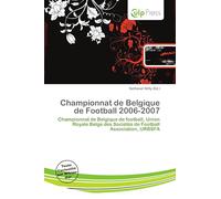 Championnat de Belgique de Football 2006-2007: Championnat de Belgique de football, Union Royale Belge des Sociétés de Football Association, URBSFA