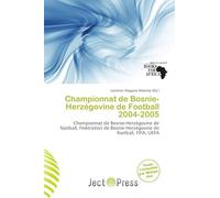 Championnat de Bosnie-Herzégovine de Football 2004-2005: Championnat de Bosnie-Herzégovine de football, Fédération de Bosnie-Herzégovine de football, FIFA, UEFA