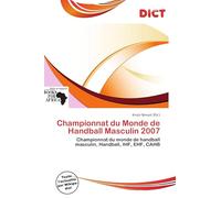 Championnat du Monde de Handball Masculin 2007: Championnat du monde de handball masculin, Handball, IHF, EHF, CAHB