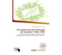 Championnat du Portugal de Football 1968-1969: Championnat du Portugal de football, Ligue portugaise de football professionnel, Division 1