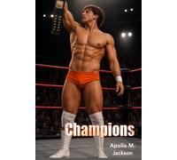 Champions: | A Pro Wrestling Novel (No Break: Up Close In the Ring and After | Pro Wrestling Novels)