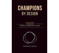 Champions By Design: Companion Workbook: Turning Awareness Into Action (Champions By Design: Team Culture Response System)