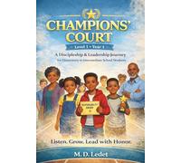 Champions’ Court: Level 1 • Year 1: A Discipleship & Leadership Journey for Elementary to Intermediate School Students
