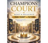 Champions’ Court: Reset & Relaunch: From Prompt to Pattern