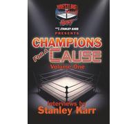Champions for a Cause: Wrestling with Heart with Stanley Karr presents