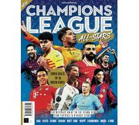 Champion's League All Stars: The Ultimate Guide to the Stars of Club Football's Biggest Stage: Celebrating the Greatest Players and Moments in Champions League History