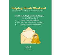 Champions Ledger "Helping Hands Weekend": Projects That Give Back to Your Community (The Champions Ledger 4-H Leader Series)