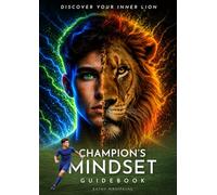 Champion's Mindset - The Guidebook: A football Mindset Training Program for Teen Athletes to Build Confidence