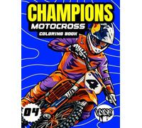 Champions Motocross Coloring Book: High Speed Dirt Bike Coloring Pages for Kids Teens and Adults