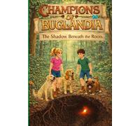 Champions of Buglandia: The Shadow Beneath the Roots