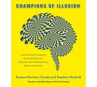 Champions of Illusion: The Science Behind Mind-Boggling Images and Mystifying Brain Puzzles