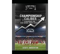 Championship Caliber: A Blueprint for High School Sports Success