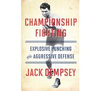 Jack Dempsey – Championship Fighting: Explosive Punching and Aggressive Defense – Tapa blanda
