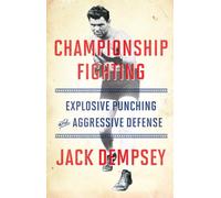 Jack Dempsey – Championship Fighting: Explosive Punching and Aggressive Defense – Tapa blanda
