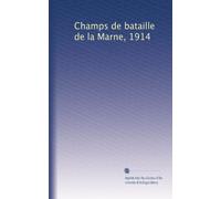 Champs de bataille de la Marne, 1914: Volume 3