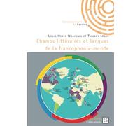 Champs littéraires et langues de la francophonie-monde