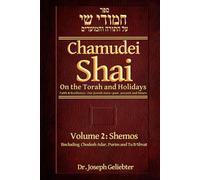 Chamudei Shai: Eternal Wisdom - Faith & Resilience: Our Jewish story...Past, Present and Future. Volume 2 - Shemos
