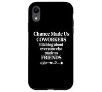 Chance Made Us Coworkers Bitching Made Us Friend Work Bestie Carcasa para iPhone XR