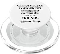 Chance Made Us Coworkers Bitching Made Us Friends Co Worker PopSockets PopGrip para MagSafe