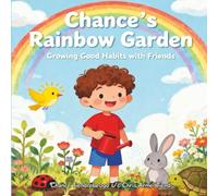 Chance’s Rainbow Garden: “Growing as a Team: Friendship, Discipline, and Consistency”