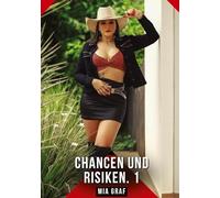 Chancen und Risiken. 1: Erotische Geschichten mit explizitem Sex für Erwachsene: 718