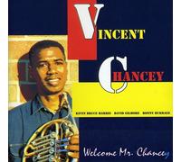 Chancey Vincent - Bienvenido Sr. Chancey