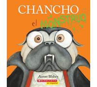 Chancho el Monstruo / Pig the Monster (Chancho el pug/ Pig the Pug)